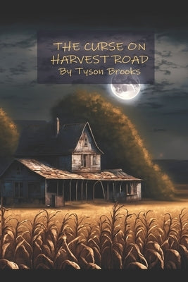 The Curse on Harvest Road by Brooks, Tyson