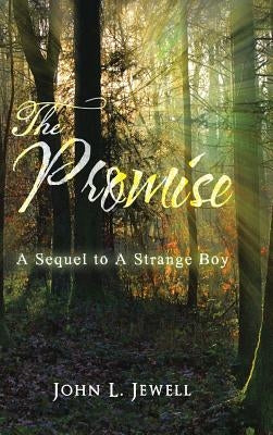The Promise: A Sequel to A Strange Boy by Jewell, John L.