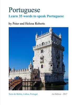 Portuguese - Learn 35 Words to Speak Portuguese by Roberts, Peter