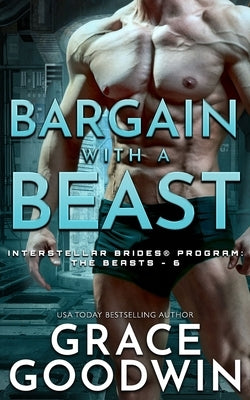 Bargain with a Beast by Goodwin, Grace