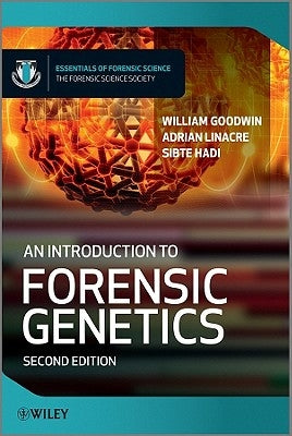 An Introduction to Forensic Genetics 2e by Goodwin, William