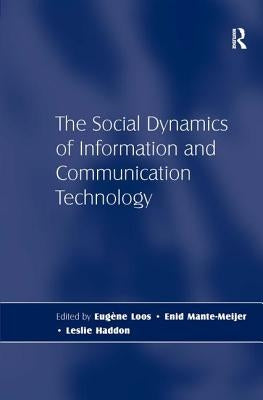 The Social Dynamics of Information and Communication Technology by Haddon, Leslie