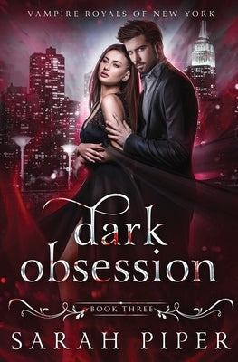 Dark Obsession: A Vampire Romance by Piper, Sarah
