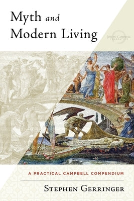 Myth and Modern Living by Gerringer, Stephen
