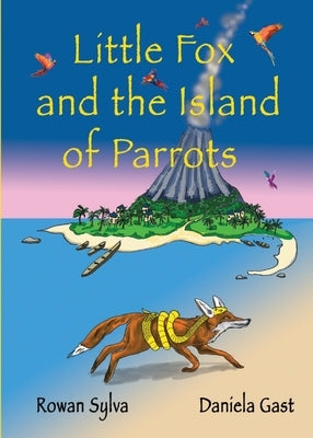 Little Fox and the Island of Parrots by Sylva, Rowan