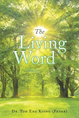 The Living Word by Kiong (Peter), Toh Eng