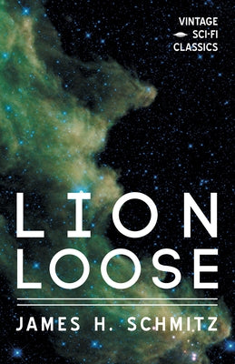 Lion Loose by Schmitz, James H.
