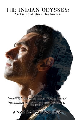 The Indian Odyssey: Nurturing Attitudes for Success by Iyer, Vinay Rajagopal
