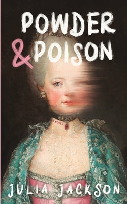 Powder & Poison by Jackson, Julia