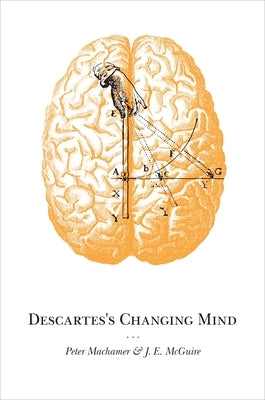 Descartes's Changing Mind by Machamer, Peter