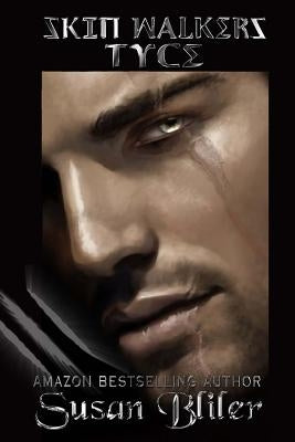 Tyce: Skin Walkers by Bliler, Susan