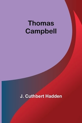 Thomas Campbell by Hadden, J. Cuthbert