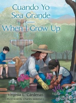 Cuando Yo Sea Grande-When I Grow Up by Cárdenas, Virginia L.