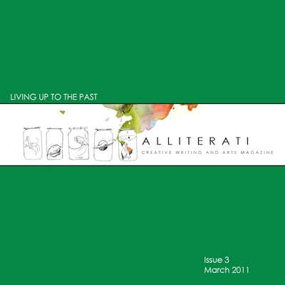 Issue 3 / March 2011: Living Up To The Past by Alliterati