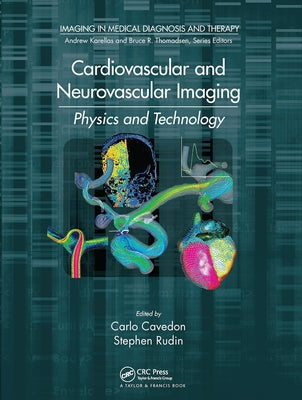Cardiovascular and Neurovascular Imaging: Physics and Technology by Cavedon, Carlo
