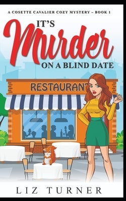 It's Murder on a Blind Date: A Cosette Cavalier Cozy Mystery - Book 1 by Turner, Liz