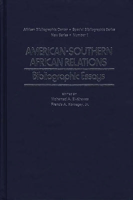 American-Southern African Relations: Bibliographic Essays by El-Khawas, Mohamed A.