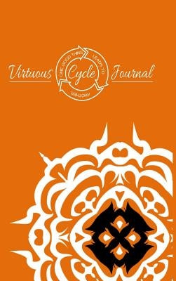Virtuous Cycle Journal by Good, Charlie &. Megan
