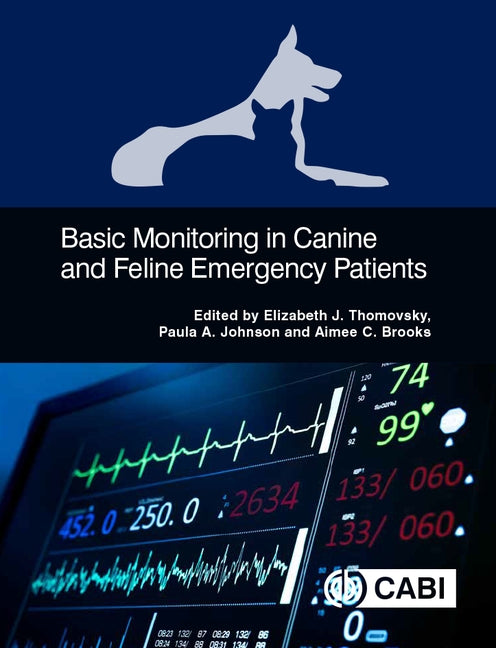Basic Monitoring in Canine and Feline Emergent Patients by Thomovsky, Elizabeth J.