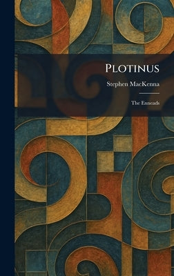 Plotinus: The Enneads by MacKenna, Stephen