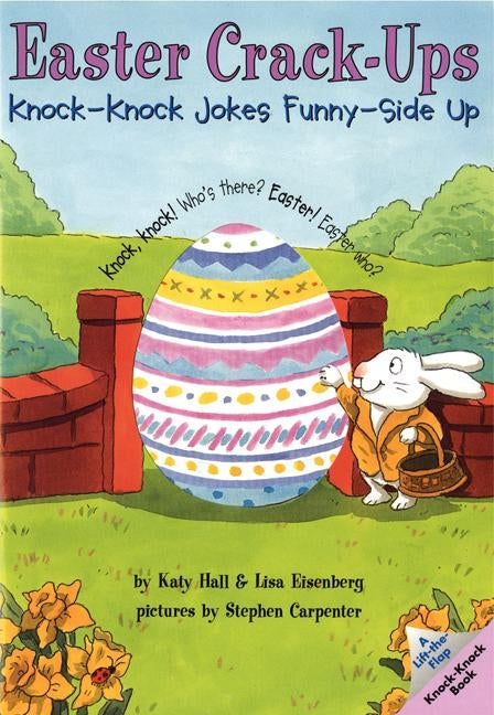 Easter Crack-Ups: Knock-Knock Jokes Sunny Side Up: An Easter and Springtime Book for Kids by Hall, Katy