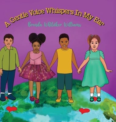 A Gentle Voice Whispers In My Ear: Inspiring Confidence One Whisper at a Time by Williams, Brenda Whitaker