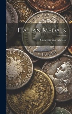Italian Medals by Von Fabriczy, Cornelius
