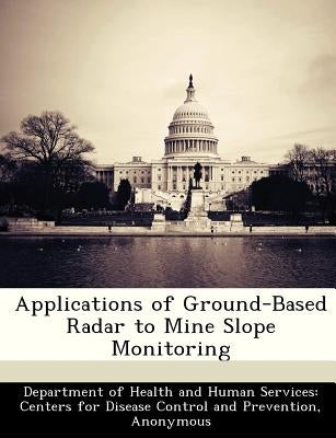 Applications of Ground-Based Radar to Mine Slope Monitoring by 
