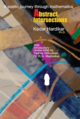 Abstract Intersections: A poetic journey through mathematics by Hardikar, Kedar