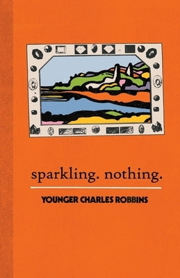Sparkling Nothing by Robbins, Younger Charles