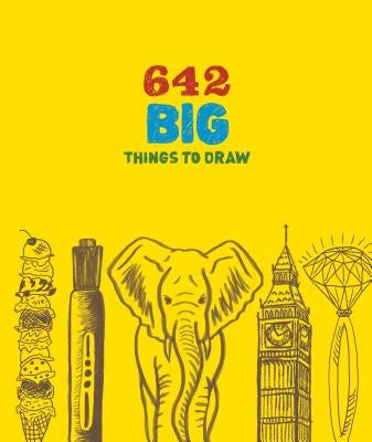 642 Big Things to Draw by Chronicle Books