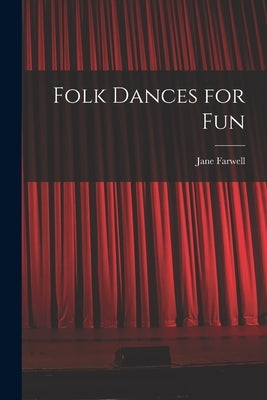 Folk Dances for Fun by Farwell, Jane