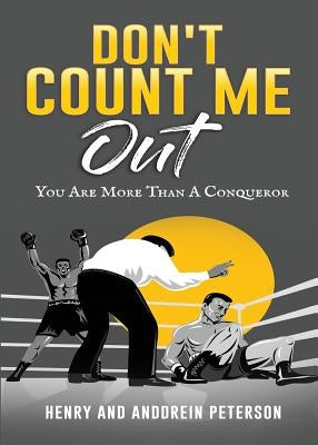 Don't Count Me Out by Peterson, Anddrein J.