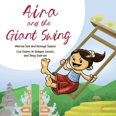 Aira and the Giant Swing by Soe, Meirina