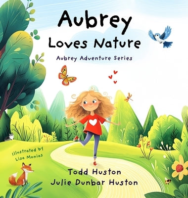 Aubrey Loves Nature by Huston, Todd