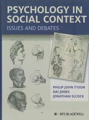 Psychology in Social Context: Issues and Debates by Tyson, Philip John