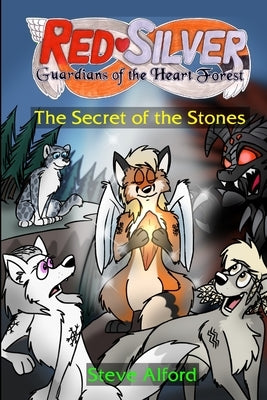 RedSilver: Guardians of the Heart Forest - The Secret of the Stones by Alford, Steve