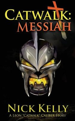 Catwalk: Messiah by Kelly, Nick