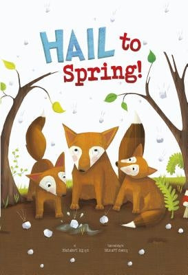Hail to Spring! by Ghigna, Charles