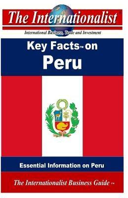 Key Facts on Peru: Essential Information on Peru by Nee, Patrick W.