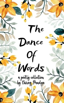 The Dance Of Words by Pandya, Chirag