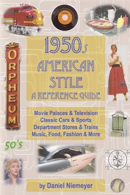 1950s American Style: A Reference Guide (soft cover) by Niemeyer, Daniel