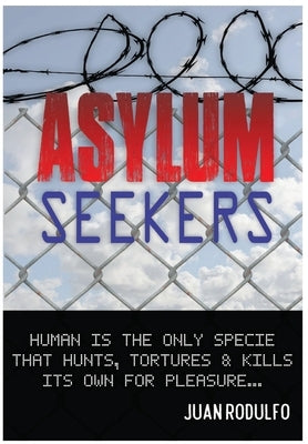 Asylum Seekers by Rodulfo, Juan