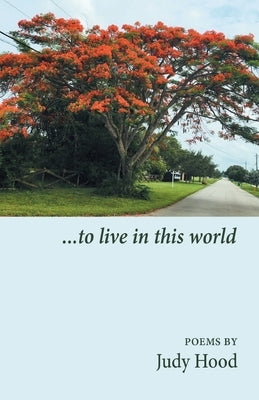 ...to live in this world by Hood, Judy