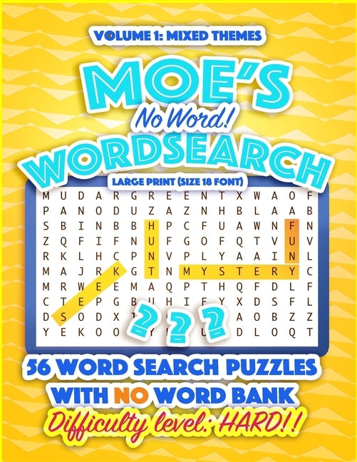 Moe's No Word! Wordsearch Vol. 1: A more difficult word search book without a word bank. Bored with word search books? Try Moe's No word! Word search! by Wordsearch, Moe