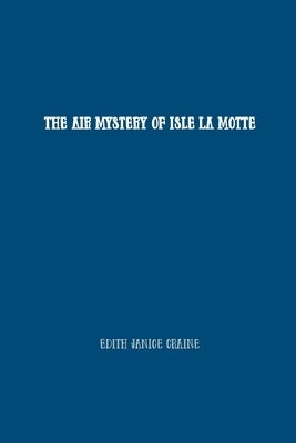 The Air Mystery of Isle La Motte by Craine, Edith