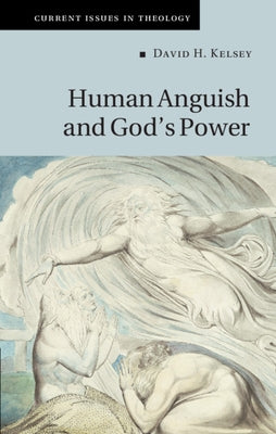 Human Anguish and God's Power by Kelsey, David H.