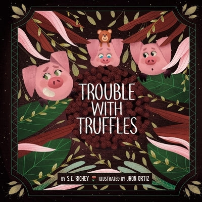 Trouble With Truffles by Richey, S. E.