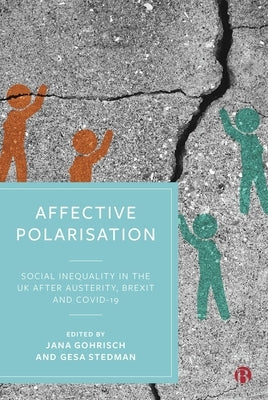 Affective Polarisation: Social Inequality in the UK After Austerity, Brexit and Covid-19 by Butterfield, Harvey