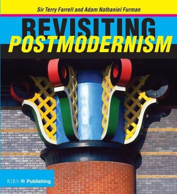 Revisiting Postmodernism by Farrell, Terry
